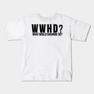 What would Harambe Do? WWHD? Kids T-Shirt